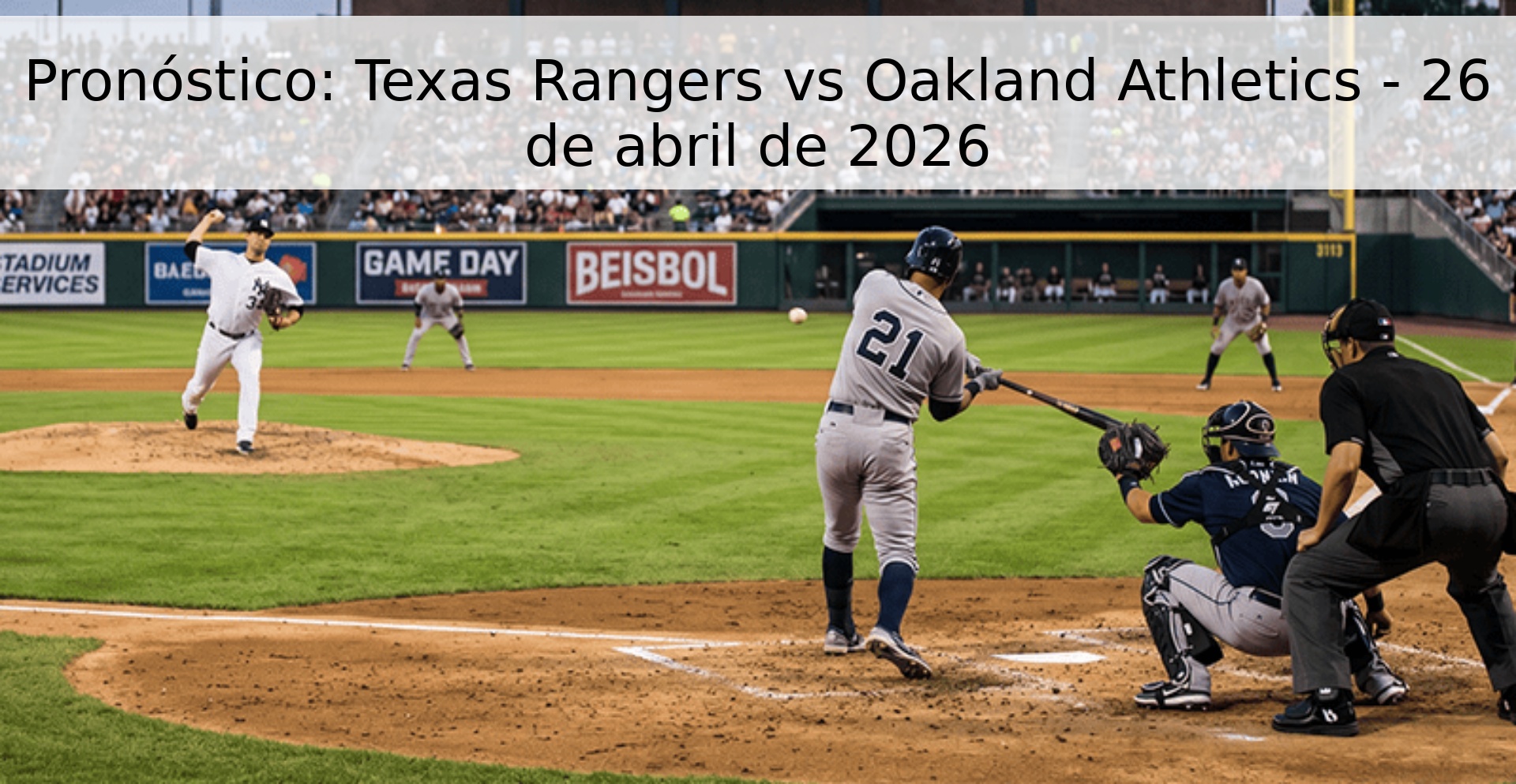 Pronóstico: Texas Rangers vs Oakland Athletics - 26 de abril de 2026