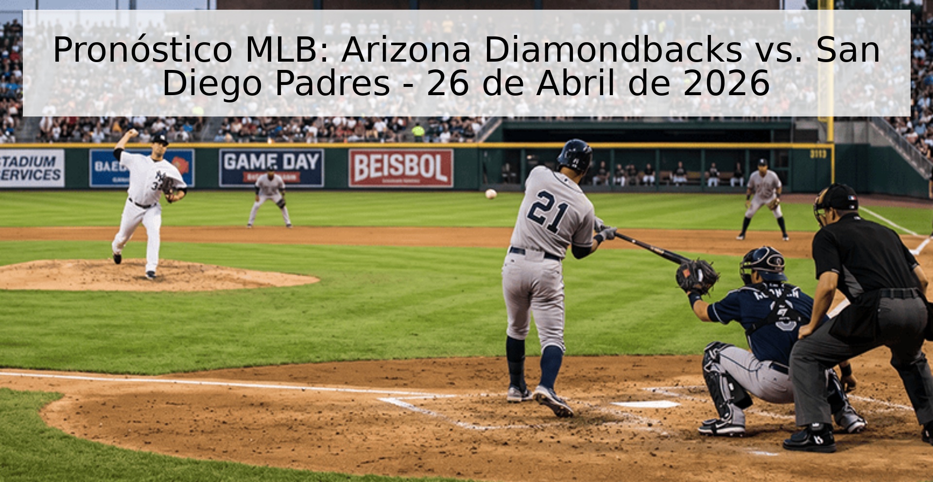 Pronóstico MLB: Arizona Diamondbacks vs. San Diego Padres - 26 de Abril de 2026