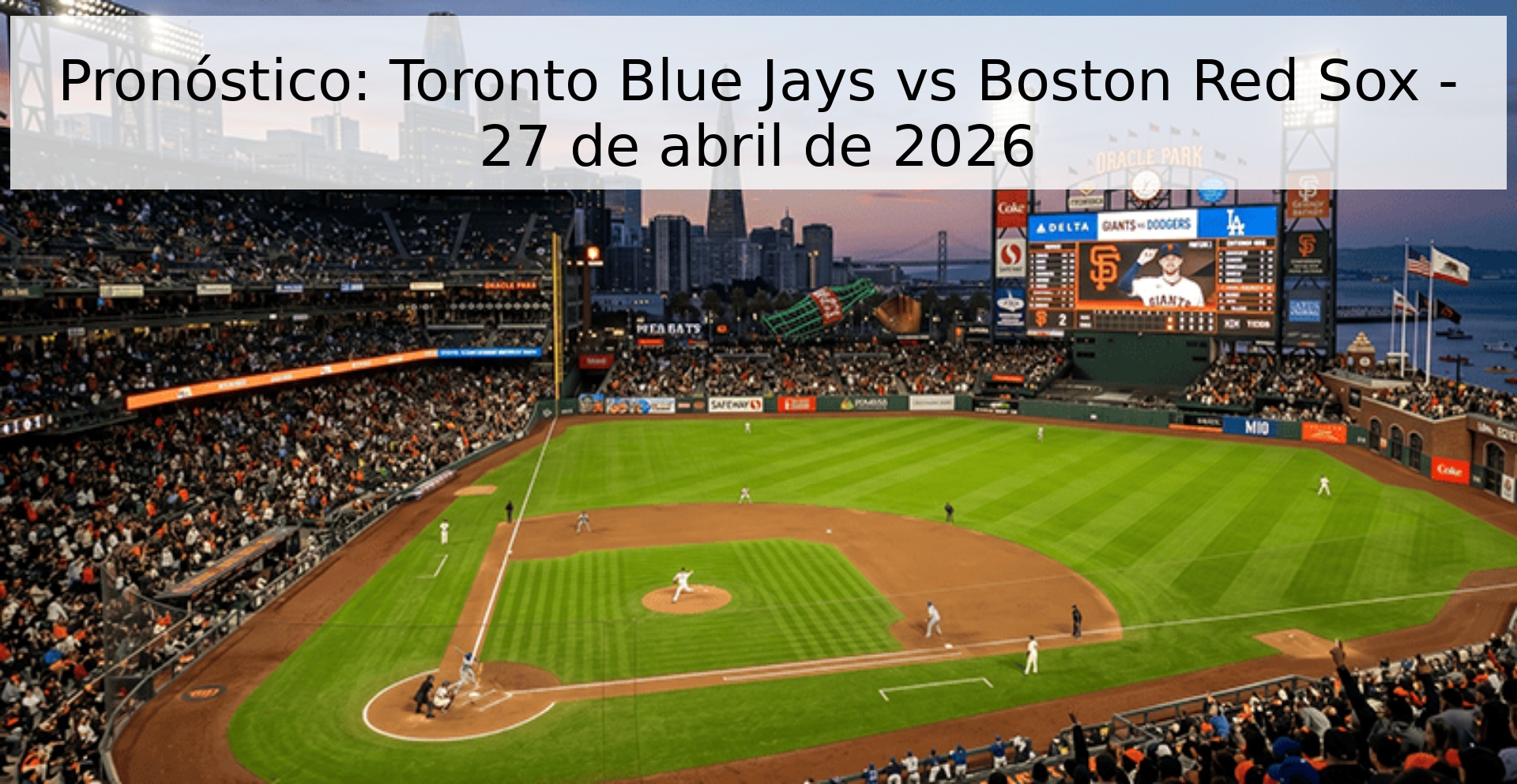Pronóstico: Toronto Blue Jays vs Boston Red Sox - 27 de abril de 2026