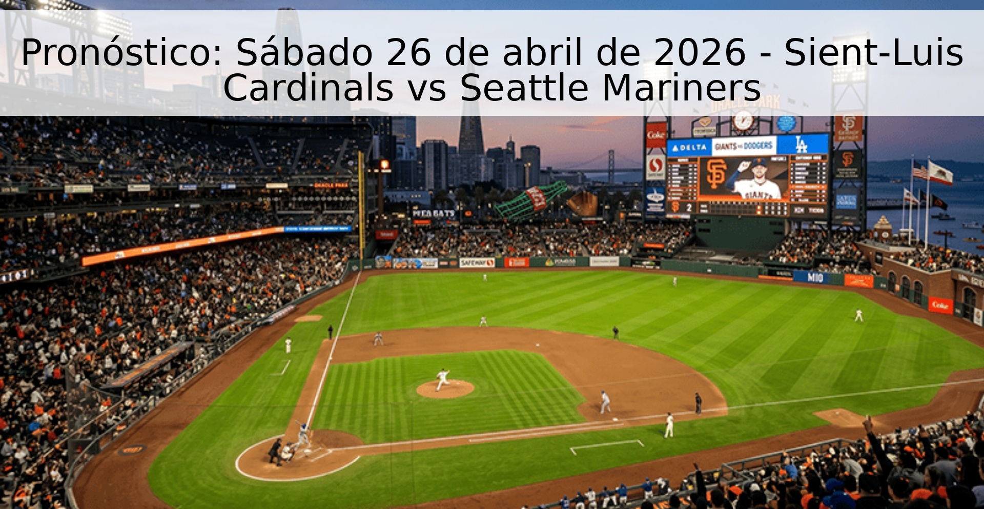 Pronóstico: Sábado 26 de abril de 2026 - Sient-Luis Cardinals vs Seattle Mariners