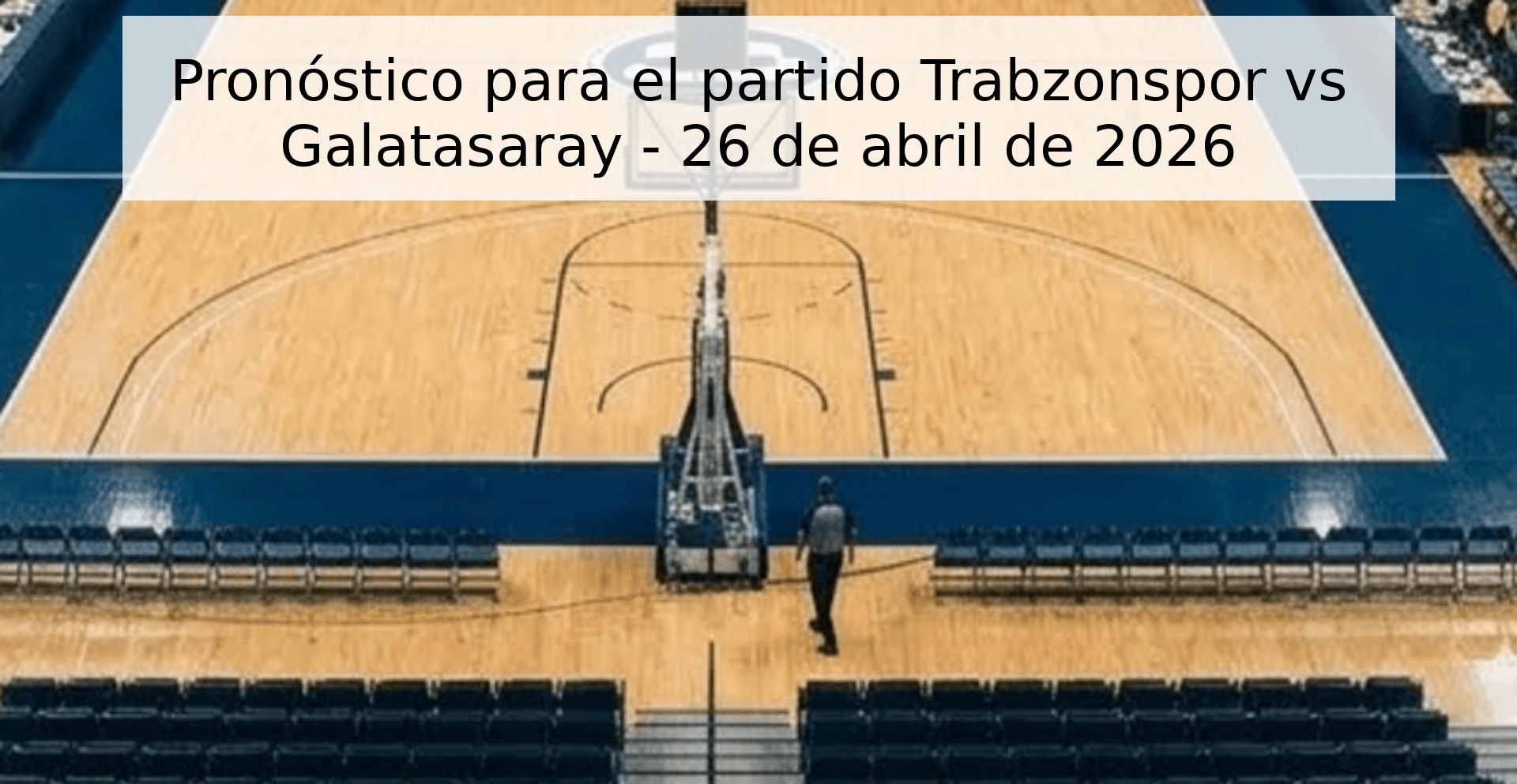 Pronóstico para el partido Trabzonspor vs Galatasaray - 26 de abril de 2026