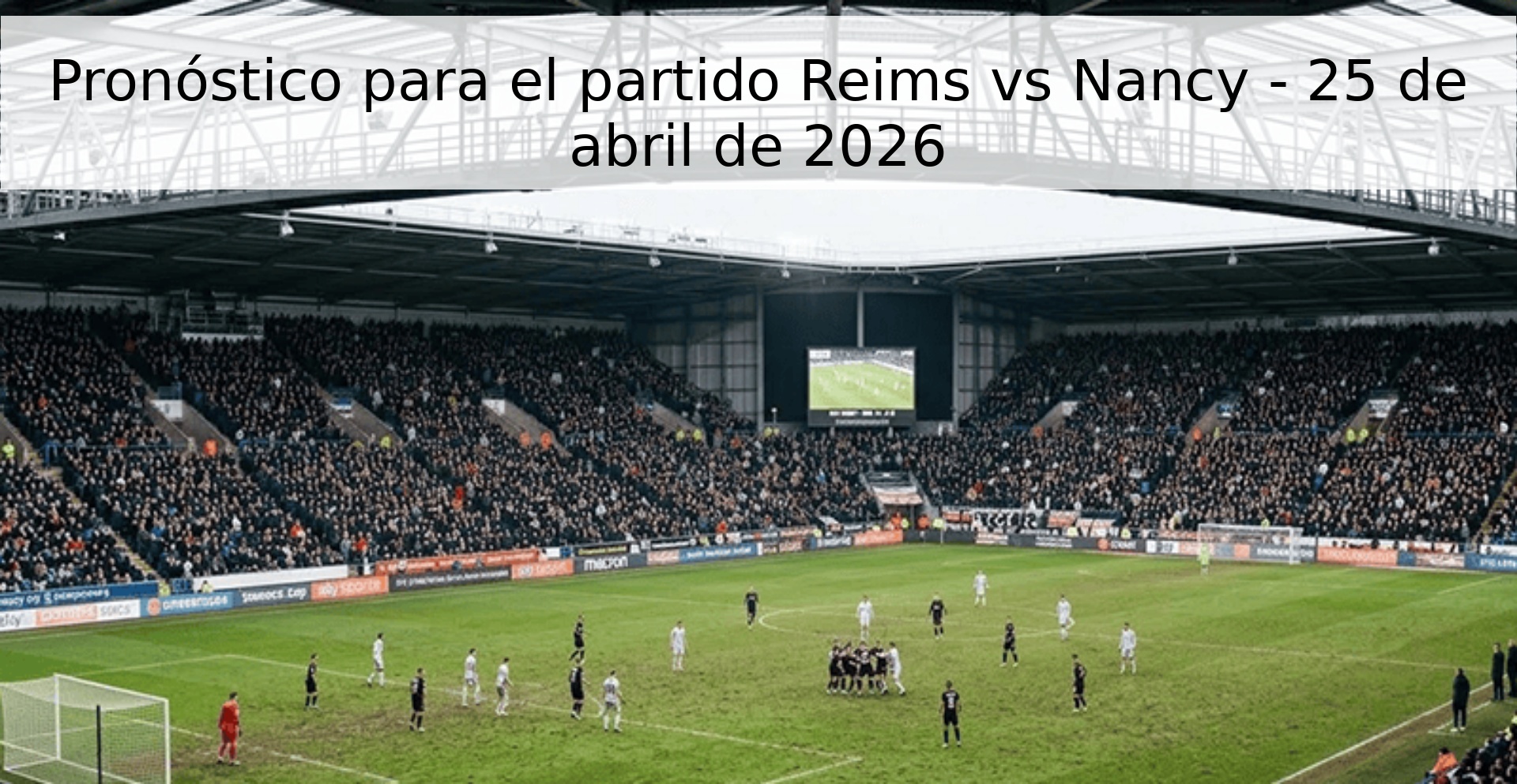 Pronóstico para el partido Reims vs Nancy - 25 de abril de 2026