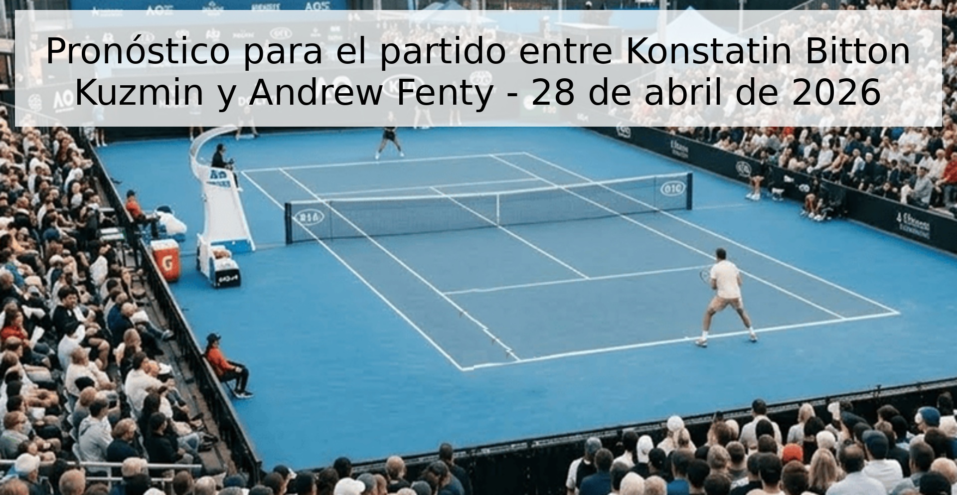 Pronóstico para el partido entre Konstatin Bitton Kuzmin y Andrew Fenty - 28 de abril de 2026