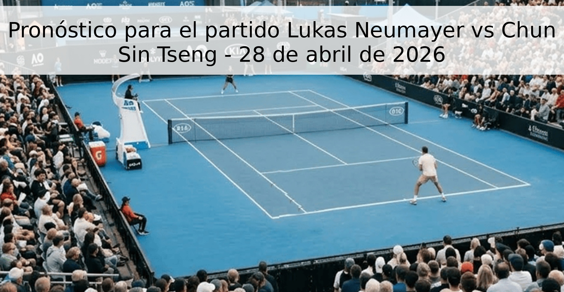 Pronóstico para el partido Lukas Neumayer vs Chun Sin Tseng - 28 de abril de 2026