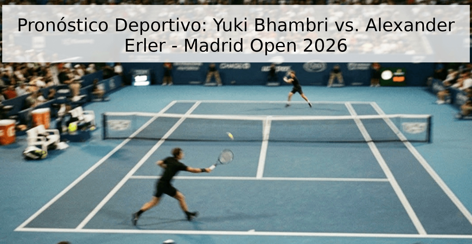 Pronóstico Deportivo: Yuki Bhambri vs. Alexander Erler - Madrid Open 2026
