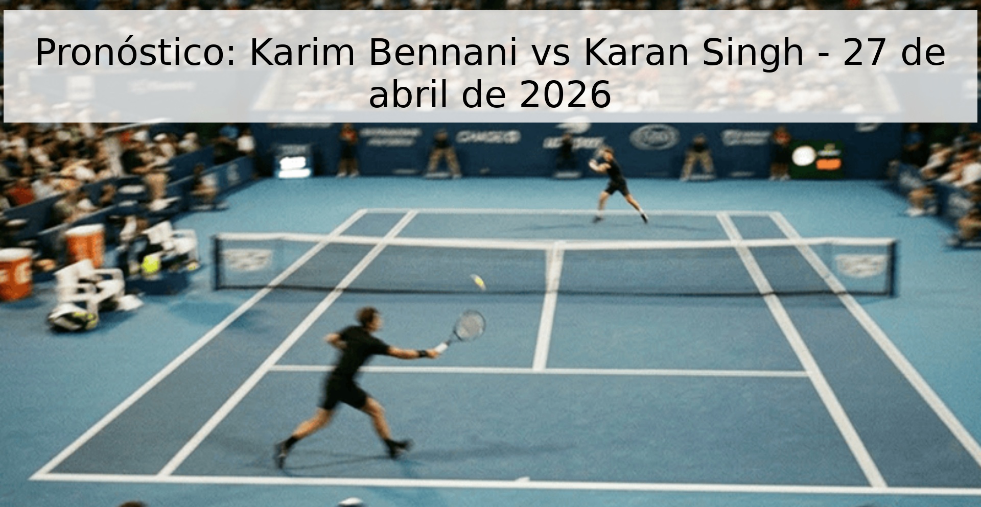 Pronóstico: Karim Bennani vs Karan Singh - 27 de abril de 2026