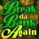 Tragamonedas 
Break da Bank Again