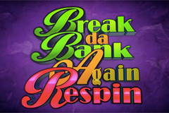 Tragamonedas 
Break Da Bank Again Respin