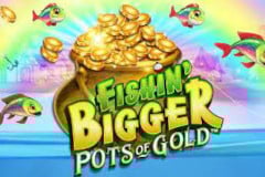 Tragamonedas 
Fishin’ Bigger Pots of Gold