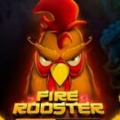 Tragamonedas 
Fire Rooster