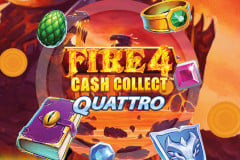 Tragamonedas 
Fire 4: Cash Collect Quattro