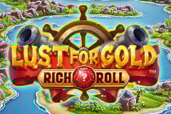 Tragamonedas 
Rich Roll: Lust for Gold