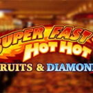 Tragamonedas Super Fast Hot Hot Fruits & Diamond