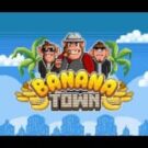 Tragamonedas 
Banana Town