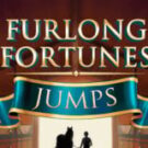 Tragaperras 
Furlong Fortunes Jump