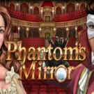 Tragaperras 
Phantom’s Mirror