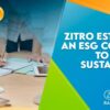 Zitro reafirma su compromiso con los principios ESG e intensifica sus esfuerzos en sostenibilidad