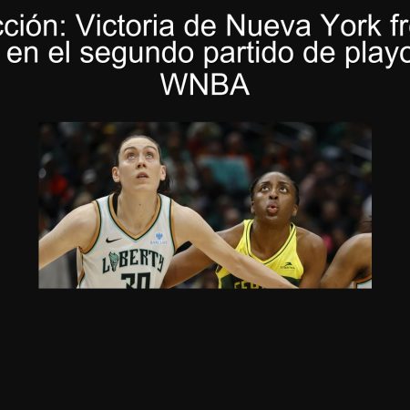 Predicción: Victoria de Nueva York frente a Phoenix en el segundo partido de playoffs de la WNBA