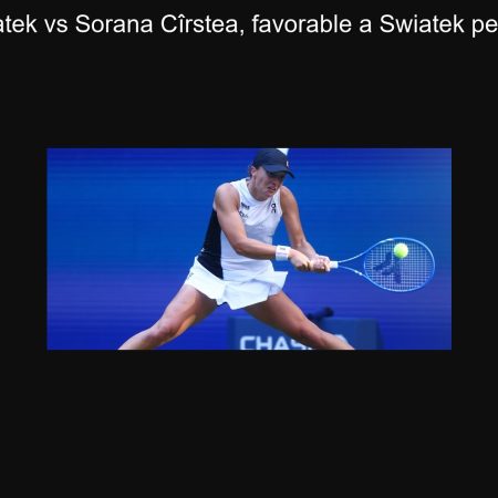 Predicción del partido: Iga Swiatek vs Sorana Cîrstea, favorable a Swiatek pero con una apuesta interesante