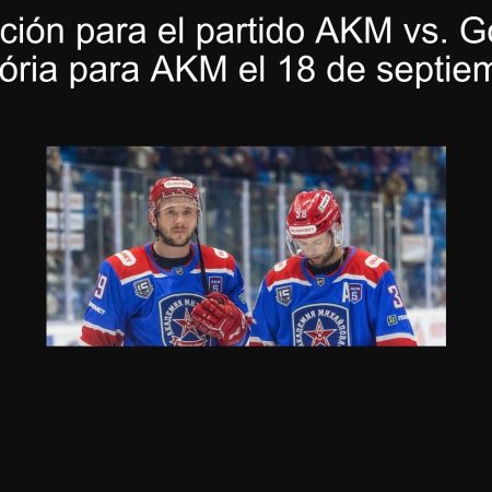 Predicción para el partido AKM vs. Gorniak: Victória para AKM el 18 de septiembre