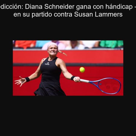Predicción: Diana Schneider gana con hándicap -3.5 en su partido contra Susan Lammers