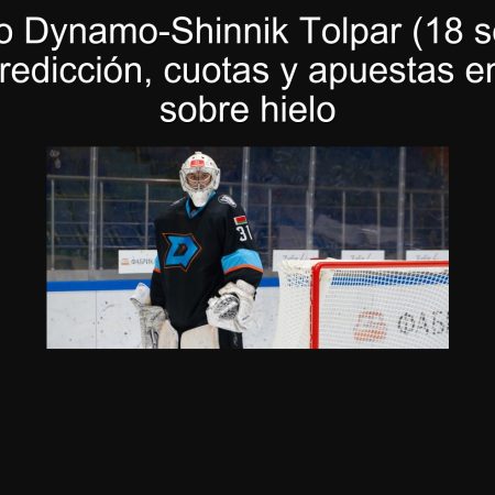 Pronóstico Dynamo-Shinnik Tolpar (18 septiembre 2025): predicción, cuotas y apuestas en hockey sobre hielo