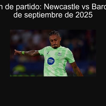 Predicción de partido: Newcastle vs Barcelona, 18 de septiembre de 2025