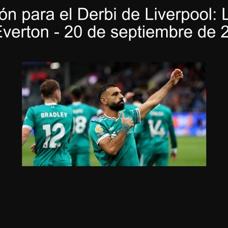 Predicción para el Derbi de Liverpool: Liverpool vs Everton – 20 de septiembre de 2025