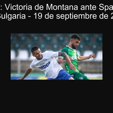 Predicción: Victoria de Montana ante Spartak Varna en Bulgaria – 19 de septiembre de 2025