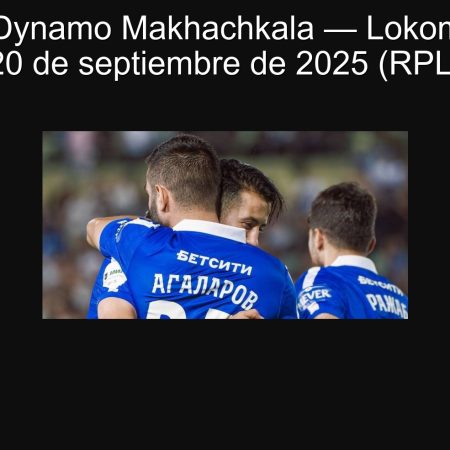 Pronóstico Dynamo Makhachkala — Lokomotiv para el 20 de septiembre de 2025 (RPL)