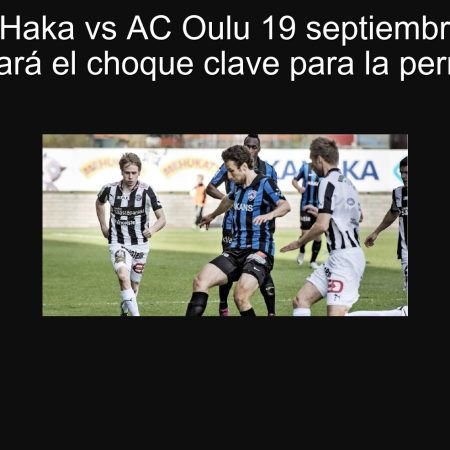 Predicción Haka vs AC Oulu 19 septiembre 2025: AC Oulu ganará el choque clave para la permanencia