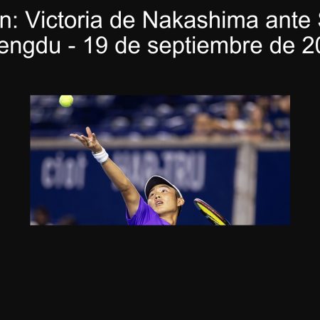 Predicción: Victoria de Nakashima ante Shang en Chengdu – 19 de septiembre de 2025