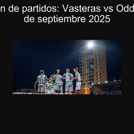 Predicción de partidos: Vasteras vs Oddevold, 19 de septiembre 2025