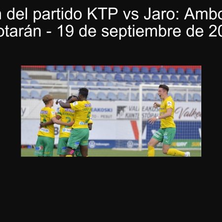 Predicción del partido KTP vs Jaro: Ambos equipos anotarán – 19 de septiembre de 2025