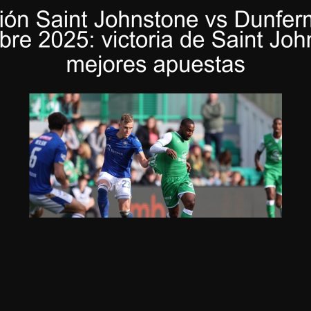 Predicción Saint Johnstone vs Dunfermline 19 septiembre 2025: victoria de Saint Johnstone y mejores apuestas