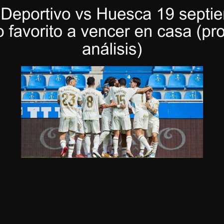 Pronóstico Deportivo vs Huesca 19 septiembre 2025: Deportivo favorito a vencer en casa (pronóstico y análisis)