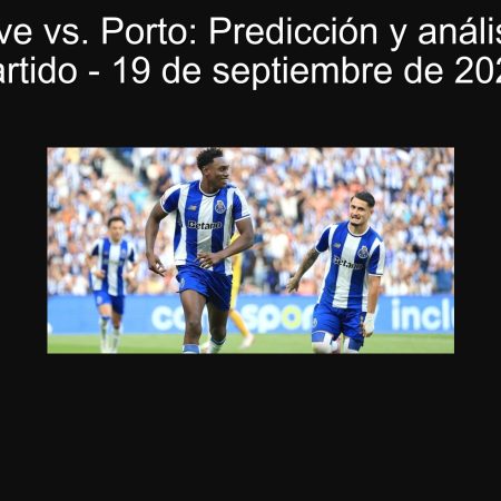 Río Ave vs. Porto: Predicción y análisis del partido – 19 de septiembre de 2025