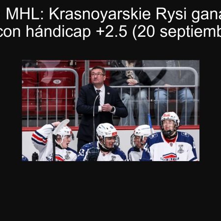 Predicción MHL: Krasnoyarskie Rysi ganan frente a Chayka con hándicap +2.5 (20 septiembre 2025)