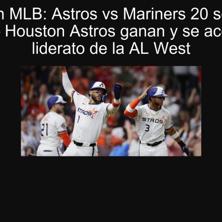 Predicción MLB: Astros vs Mariners 20 septiembre 2025 — Houston Astros ganan y se acercan al liderato de la AL West