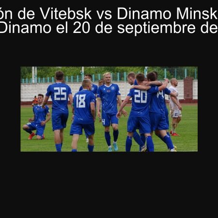 Predicción de Vitebsk vs Dinamo Minsk: Victoria para Dinamo el 20 de septiembre de 2025
