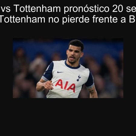 Brighton vs Tottenham pronóstico 20 septiembre 2025: Tottenham no pierde frente a Brighton