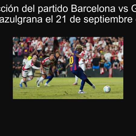 Predicción del partido Barcelona vs Getafe: victoria azulgrana el 21 de septiembre de 2025
