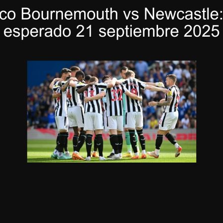 Pronóstico Bournemouth vs Newcastle: Empate esperado 21 septiembre 2025