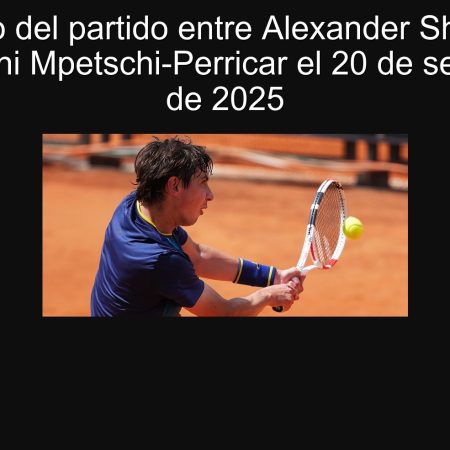 Pronóstico del partido entre Alexander Shevchenko y Giovanni Mpetschi-Perricar el 20 de septiembre de 2025