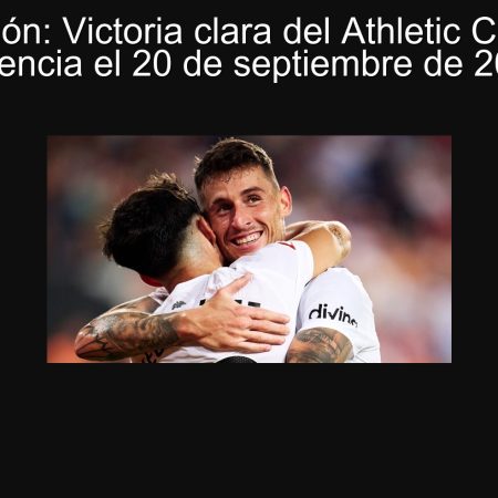 Predicción: Victoria clara del Athletic Club ante Valencia el 20 de septiembre de 2025