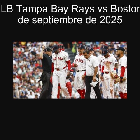 Predicción MLB Tampa Bay Rays vs Boston Red Sox 21 de septiembre de 2025