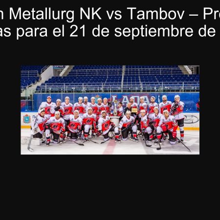Predicción Metallurg NK vs Tambov – Pronóstico y cuotas para el 21 de septiembre de 2025