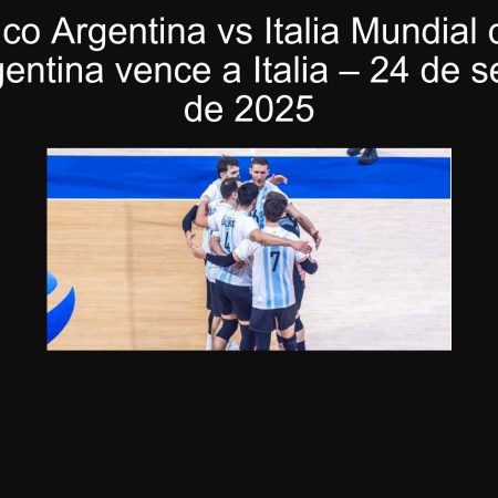 Pronóstico Argentina vs Italia Mundial de Vóley 2025: Argentina vence a Italia – 24 de septiembre de 2025