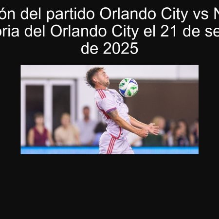 Predicción del partido Orlando City vs Nashville SC: Victoria del Orlando City el 21 de septiembre de 2025