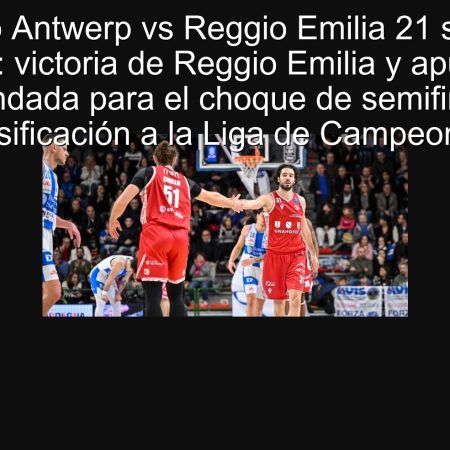 Pronóstico Antwerp vs Reggio Emilia 21 septiembre 2025: victoria de Reggio Emilia y apuesta recomendada para el choque de semifinales de clasificación a la Liga de Campeones